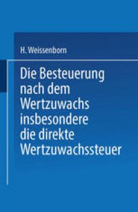 cover of the book Die Besteuerung nach dem Wertzuwachs insbesondere die direkte Wertzuwachssteuer