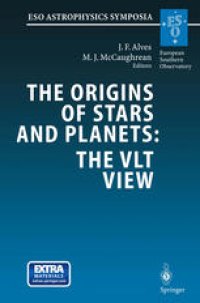 cover of the book The Origins of Stars and Planets: The VLT View: Proceedings of the ESO Workshop Held in Garching, Germany, 24–27 April 2001