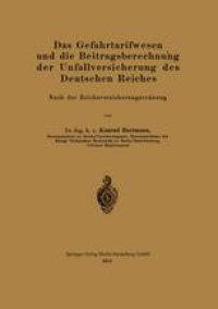 cover of the book Das Gefahrtarifwesen und die Beitragsberechnung der Unfallversicherung des Deutschen Reiches: Nach der Reichsversicherungsordnung