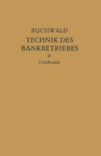 cover of the book Die Technik des Bankbetriebes: Ein Hand- und Lehrbuch des praktischen Bank- und Börsenwesens