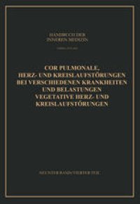 cover of the book Cor Pulmonale Herz- und Kreislaufstörungen bei Verschiedenen Krankheiten und Belastungen Vegetative Herz- und Kreislaufstörungen