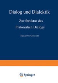 cover of the book Dialog und Dialektik: Zur Struktur des Platonischen Dialogs