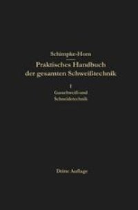 cover of the book Praktisches Handbuch der gesamten Schweißtechnik