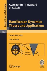 cover of the book Hamiltonian Dynamics. Theory and Applications: Lectures given at the C.I.M.E.-E.M.S. Summer School held in Cetraro, Italy, July 1-10, 1999