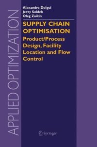 cover of the book Supply Chain Optimisation Product Process Design Facility Location and Flow Control