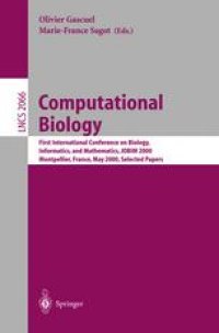 cover of the book Computational Biology: First International Conference on Biology, Informatics, and Mathematics, JOBIM 2000 Montpellier, France, May 3―5, 2000 Selected Papers