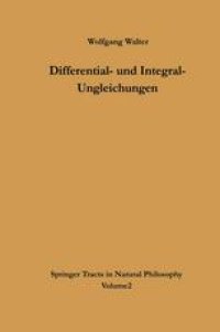 cover of the book Differential- und Integral-Ungleichungen: und ihre Anwendung bei Abschätzungs- und Eindeutigkeitsproblemen