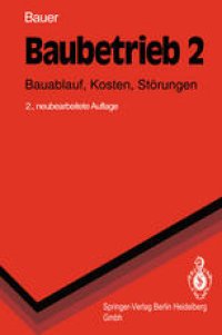 cover of the book Baubetrieb 2: Bauablauf, Kosten, Störungen