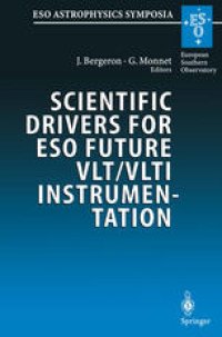 cover of the book Scientific Drivers for ESO Future VLT/VLTI Instrumentation: Proceedings of the ESO Workshop Held in Garching, Germany, 11–15 June 2001