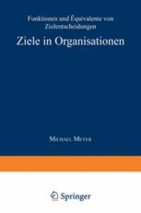 cover of the book Ziele in Organisationen: Funktionen und Äquivalente von Zielentscheidungen