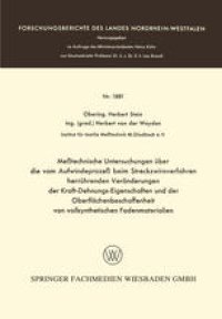 cover of the book Meßtechnische Untersuchungen über die vom Aufwindeprozeß beim Streckzwirnverfahren herrührenden Veränderungen der Kraft-Dehnungs-Eigenschaften und der Oberflächenbeschaffenheit von vollsynthetischen Fadenmaterialien