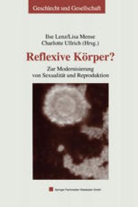 cover of the book Reflexive Körper?: Zur Modernisierung von Sexualität und Reproduktion