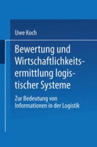 cover of the book Bewertung und Wirtschaftlichkeitsermittlung logistischer Systeme: Zur Bedeutung von Informationen in der Logistik