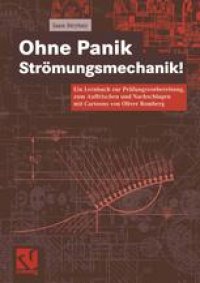 cover of the book Ohne Panik Strömungsmechanik!: Ein Lernbuch zur Prüfungsvorbereitung, zum Auffrischen und Nachschlagen mit Cartoons von Oliver Romberg