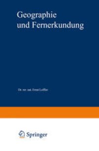 cover of the book Geographie und Fernerkundung: Eine Einführung in die geographische Interpretation von Luftbildern und modernen Fernerkundungsdaten