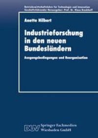 cover of the book Industrieforschung in den neuen Bundesländern: Ausgangsbedingungen und Reorganisation