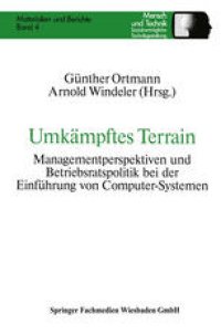 cover of the book Umkämpftes Terrain: Managementperspektiven und Betriebsratspolitik bei der Einführung von Computer-Systemen