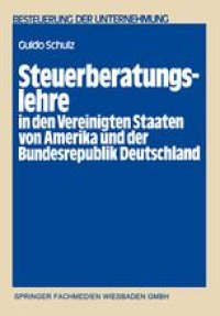 cover of the book Steuerberatungslehre in den Vereinigten Staaten von Amerika und der Bundesrepublik Deutschland: Eine empirisch-komparative Untersuchung über die in beiden Staaten bestehenden Aus- und Fortbildungsmöglichkeiten für Steuerberater