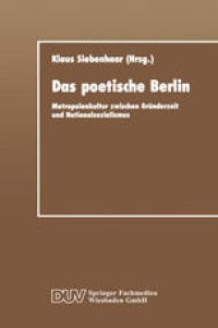 cover of the book Das poetische Berlin: Metropolenkultur zwischen Gründerzeit und Nationalsozialismus