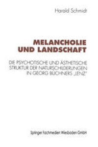 cover of the book Melancholie und Landschaft: Die psychotische und ästhetische Struktur der Naturschilderungen in Georg Büchners „Lenz“