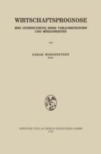 cover of the book Wirtschaftsprognose: Eine Untersuchung ihrer Voraussetzungen und Möglichkeiten