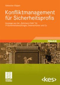 cover of the book Konfliktmanagement für Sicherheitsprofis: Auswege aus der „Buhmann-Falle“ für IT-Sicherheitsbeauftragte, Datenschützer und Co