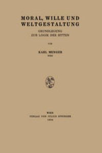 cover of the book Moral, Wille und Weltgestaltung: Grundlegung zur Logik der Sitten