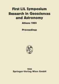 cover of the book Proceedings of the First Lunar International Laboratory (LIL) Symposium Research in Geosciences and Astronomy: Organized by the International Academy of Astronautics at the XVIth International Astronautical Congress Athens, 16 September, 1965 and Dedicate