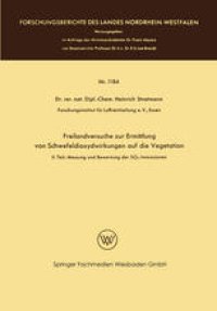 cover of the book Freilandversuche zur Ermittlung von Schwefeldioxydwirkungen auf die Vegetation: II. Teil: Messung und Bewertung der SO2-Immissionen