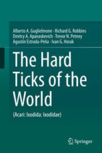 cover of the book The Hard Ticks of the World: (Acari: Ixodida: Ixodidae)