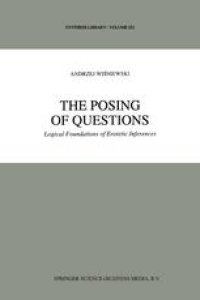 cover of the book The Posing of Questions: Logical Foundations of Erotetic Inferences