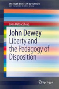 cover of the book John Dewey: Liberty and the Pedagogy of Disposition