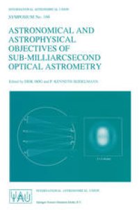 cover of the book Astronomical and Astrophysical Objectives of Sub-Milliarcsecond Optical Astrometry: Proceedings of the 166th Symposium of the International Astronomical Union, Held in the Hague, The Netherlands, August 15–19, 1994