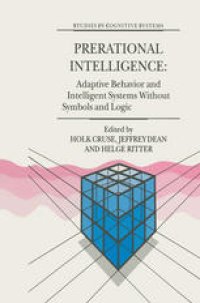 cover of the book Prerational Intelligence: Adaptive Behavior and Intelligent Systems Without Symbols and Logic, Volume 1, Volume 2 Prerational Intelligence: Interdisciplinary Perspectives on the Behavior of Natural and Artificial Systems, Volume 3