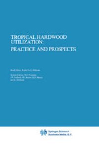 cover of the book Tropical Hardwood Utilization: Practice and Prospects