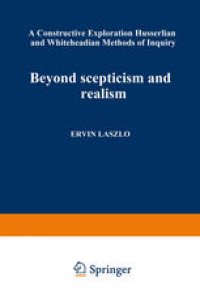 cover of the book Beyond Scepticism and Realism: A Constructive Exploration of Husserlian and Whiteheadian Methods of Inquiry