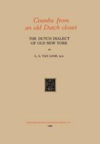 cover of the book Crumbs from an old Dutch closet: The Dutch Dialect of Old New York