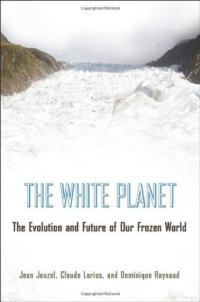 cover of the book The White Planet: The Evolution and Future of Our Frozen World