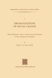 cover of the book Dramatizations of Social Change: Herman Heijermans’ plays as compared with selected dramas by Ibsen, Hauptmann and Chekhov