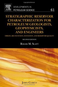 cover of the book Stratigraphic Reservoir Characterization for Petroleum Geologists, Geophysicists, and Engineers: Origin, Recognition, Initiation, and Reservoir Quality