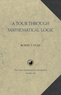 cover of the book A Tour Through Mathematical Logic