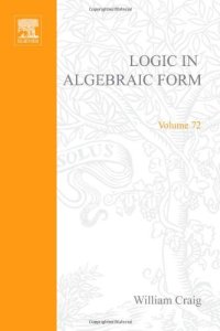 cover of the book Logic in Algebraic Form: Three Languages and Theories