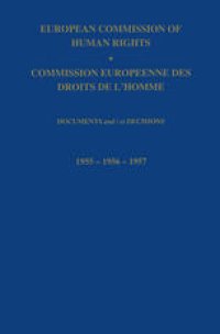 cover of the book European Commission of Human Rights / Commission Europeenne des Droits de L’Homme: Documents and / et Decisions