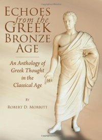 cover of the book Echoes from the Greek Bronze Age: An Anthology of Greek Thought in the Classical Age