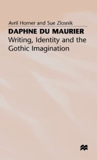 cover of the book Daphne du Maurier: Writing, Identity and the Gothic Imagination