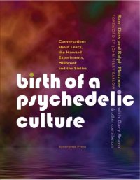 cover of the book Birth of a Psychedelic Culture: Conversations about Leary, the Harvard Experiments, Millbrook and the Sixties