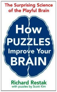 cover of the book How Puzzles Improve Your Brain: The Surprising Science of the Playful Brain