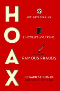 cover of the book Hoax: Hitler's Diaries, Lincoln's Assassins, and Other Famous Frauds