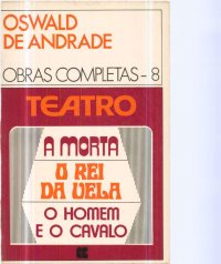 cover of the book Obras completas Vol 8 - Teatro - A morta, Rei da vela, Homem a cavalo