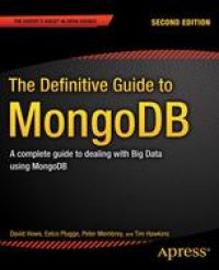 cover of the book The Definitive Guide to MongoDB: A Complete Guide to Dealing with Big Data Using MongoDB